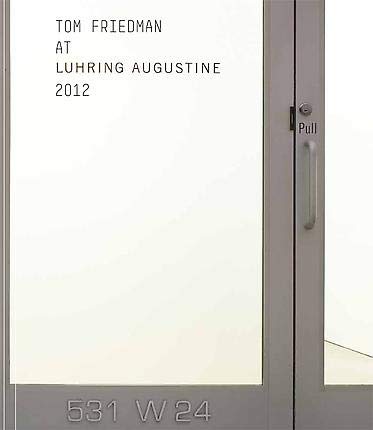 Tom Friedman à Luhring Augustine