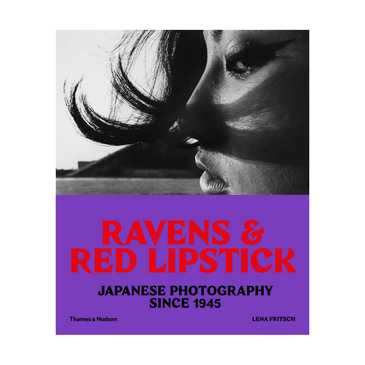 Ravens and Red Lipstick: Japanese Photography since 1945