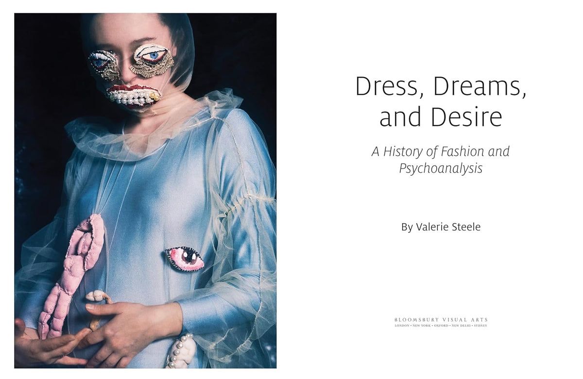 Dress, Dreams, and Desire: A History of Fashion and Psychoanalysis
