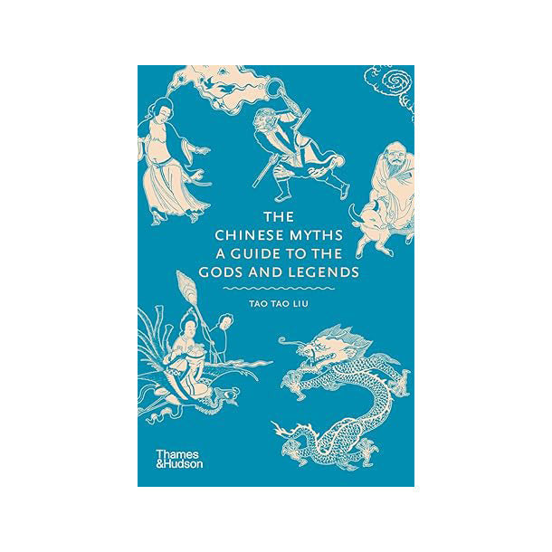 Chinese Myths: A Guide to the Gods and Legends