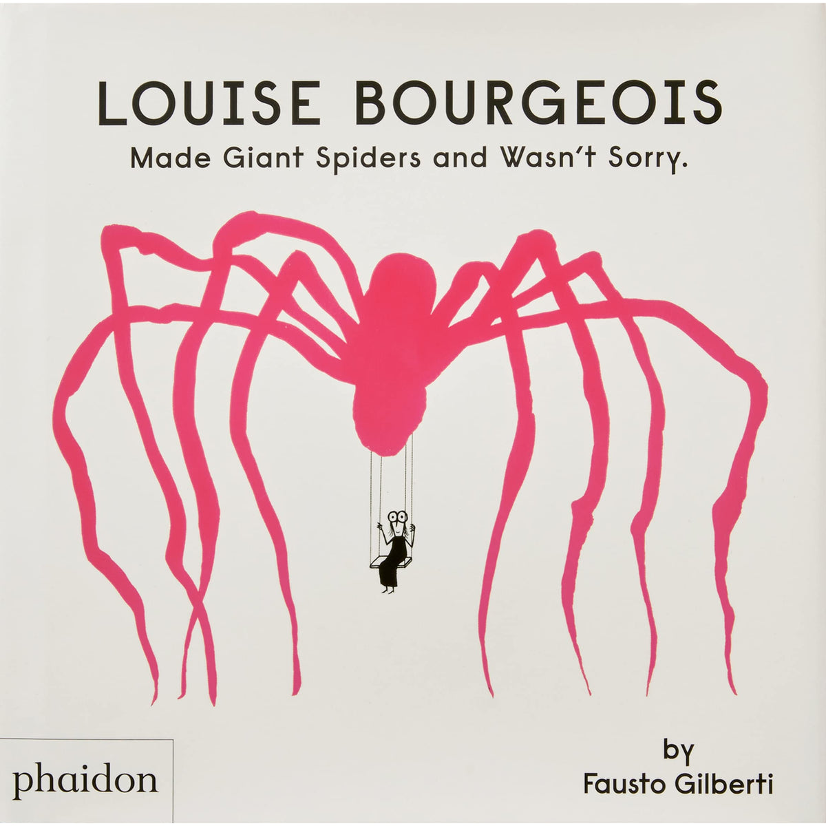 Louise Bourgeois Made Giant Spiders and Wasn’t Sorry.