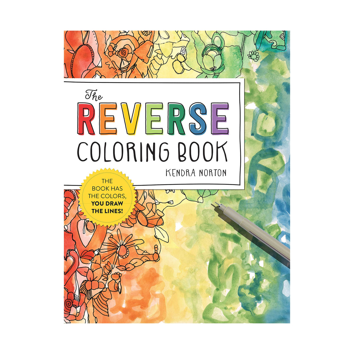 The Reverse Coloring Book™: The Book Has the Colors, You Draw the Lines!