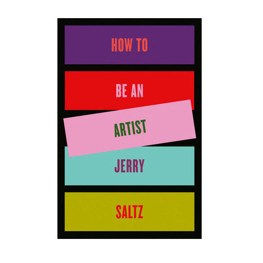 How to be an Artist by Jerry Saltz