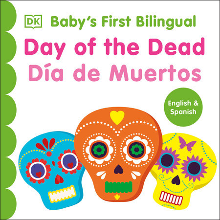 Bilingual Baby&#39;s First Day of the Dead – Dia de muertos