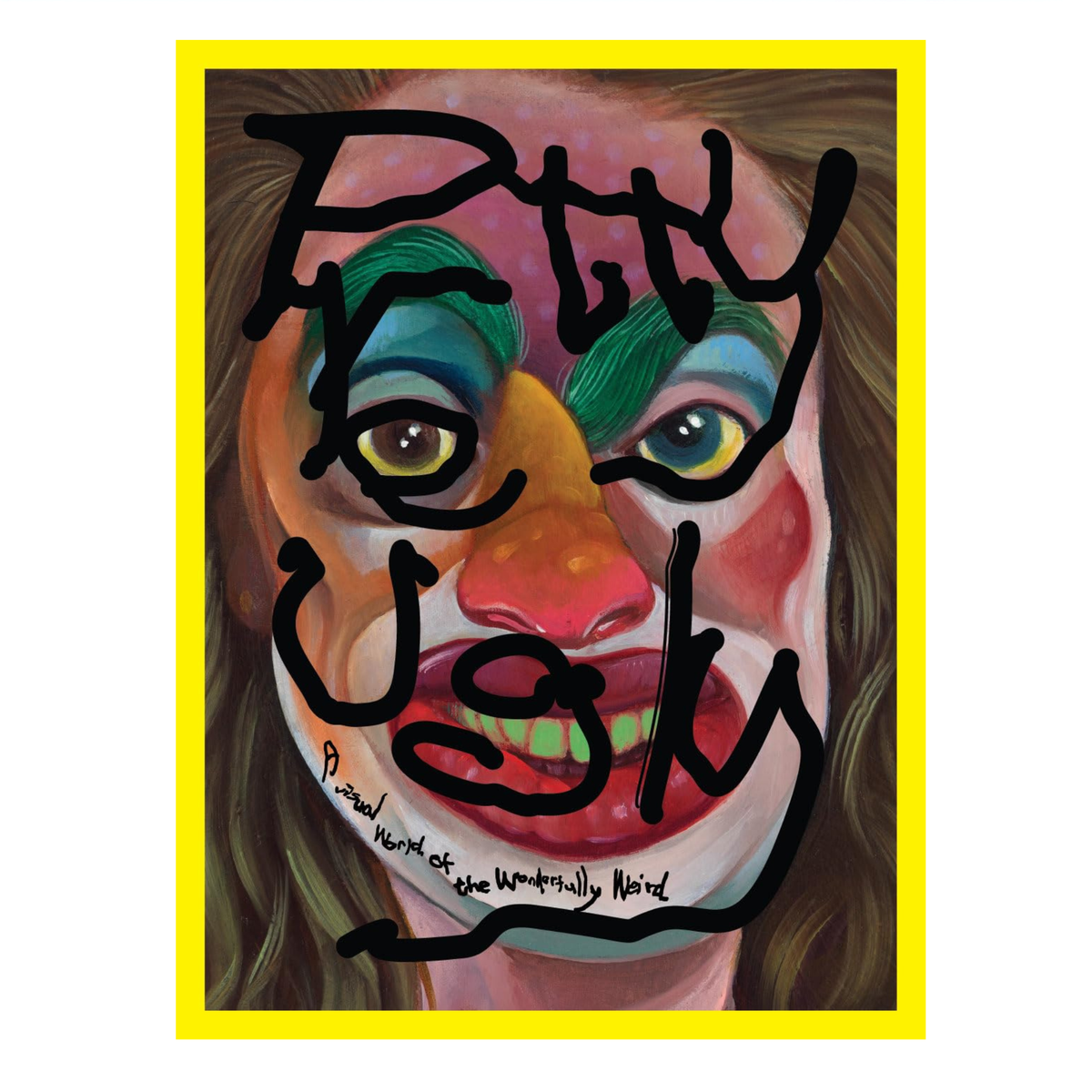 Pretty Ugly : Un monde visuel du merveilleusement étrange