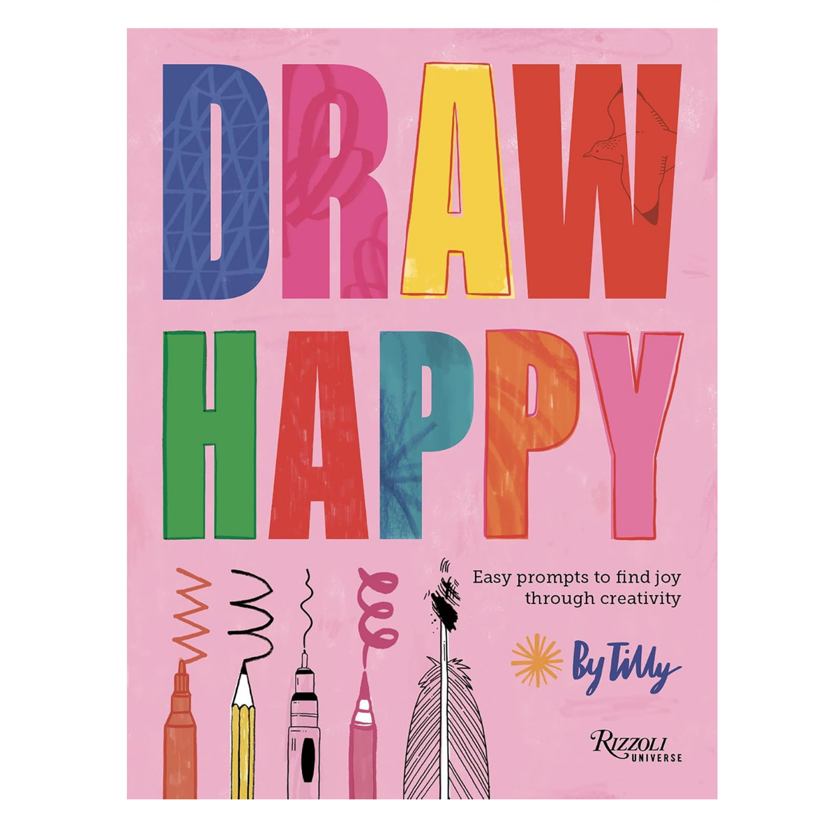 Draw Happy: Easy Prompts to Find Joy Through Creativity