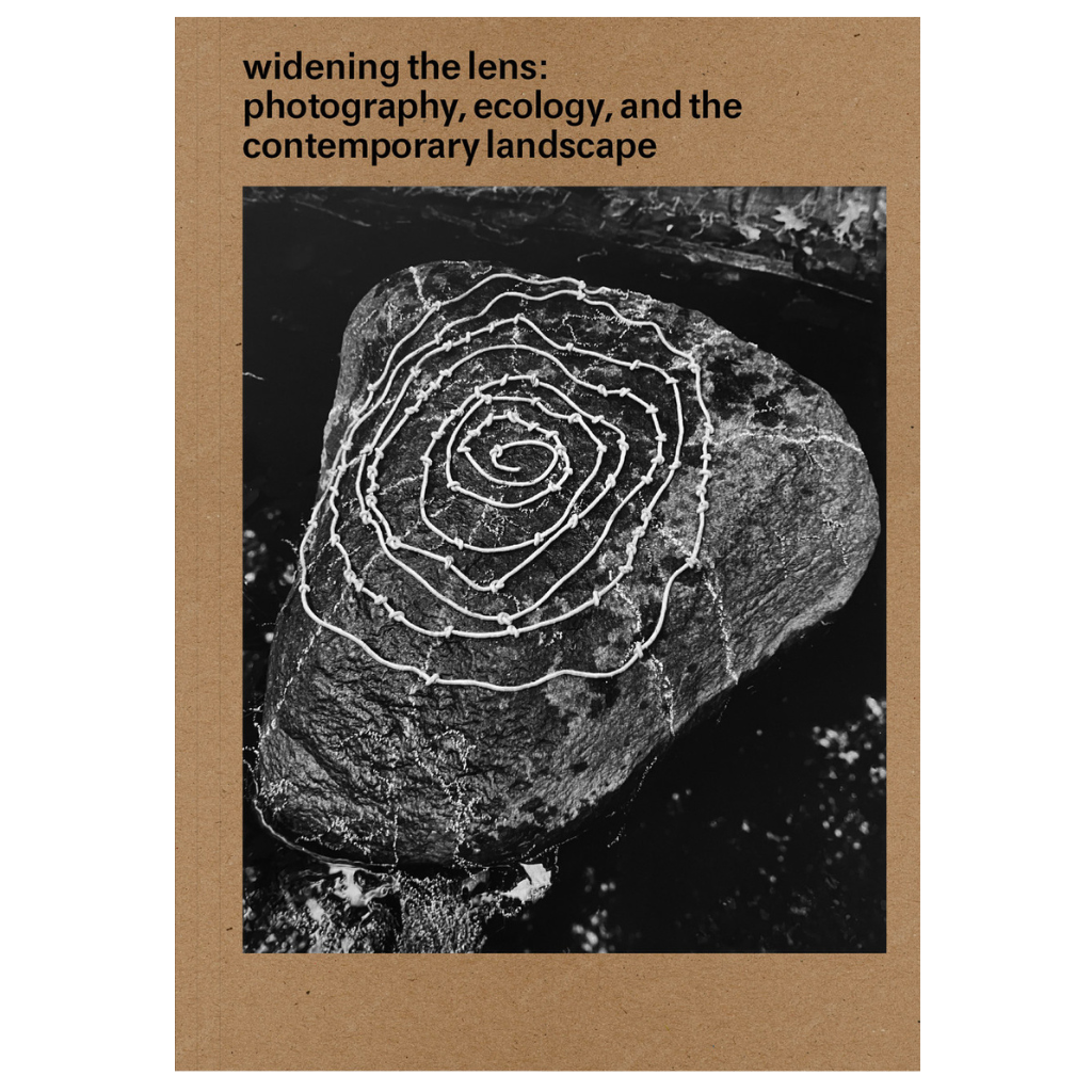 Widening the Lens: Photography, Ecology, and the Contemporary Landscape