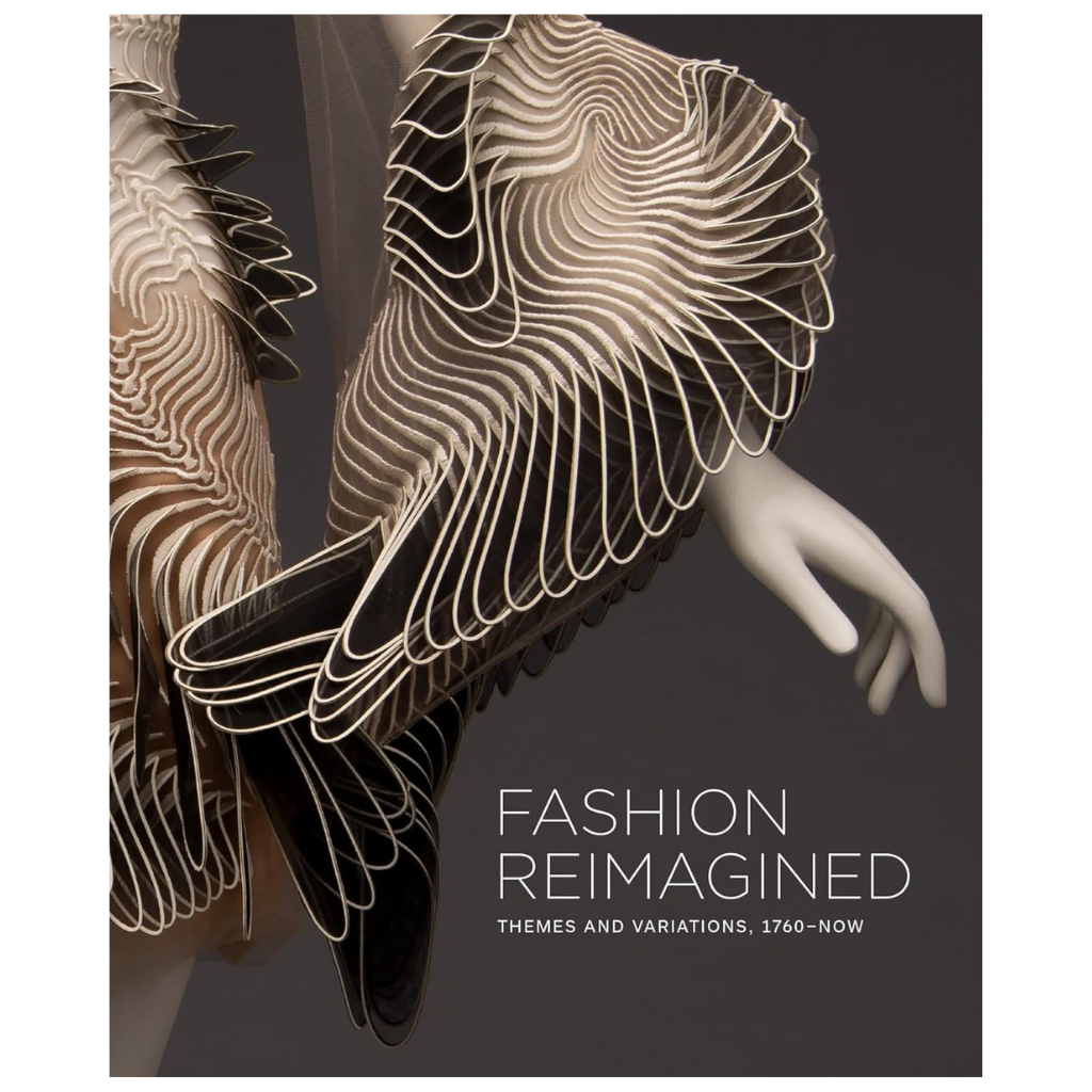 Fashion Reimagined: Themes and Variations 1700-Now