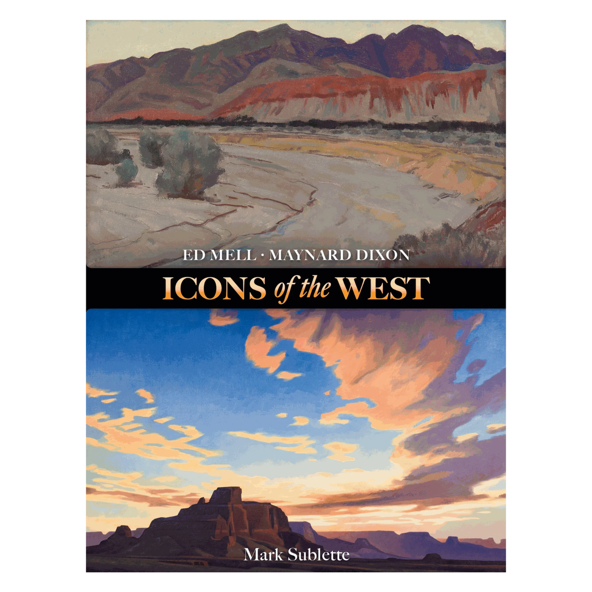 Ed Mell + Maynard Dixon: Icons of the West