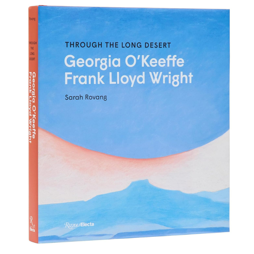Through the Long Desert: Georgia O&#39;Keeffe and Frank Lloyd Wright