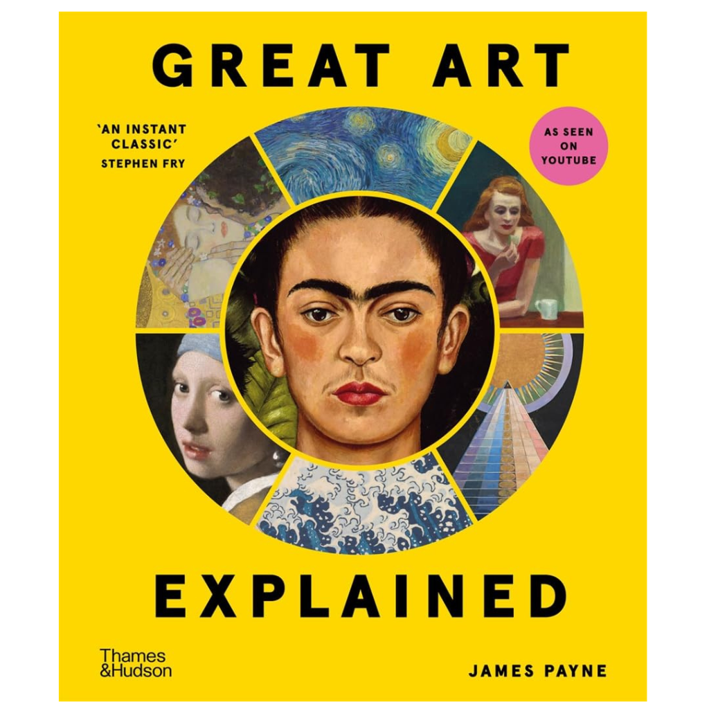 Great Art Explained: The Stories Behind the World&#39;s Greatest Masterpieces