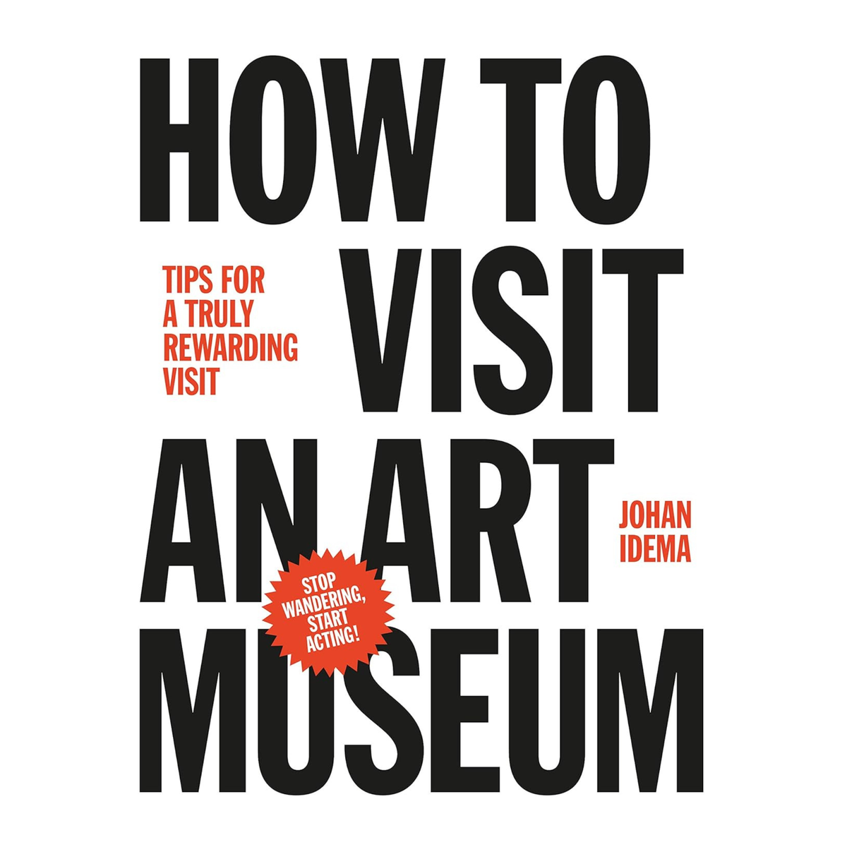 How to Visit an Art Museum: Tips for a Truly Rewarding Visit