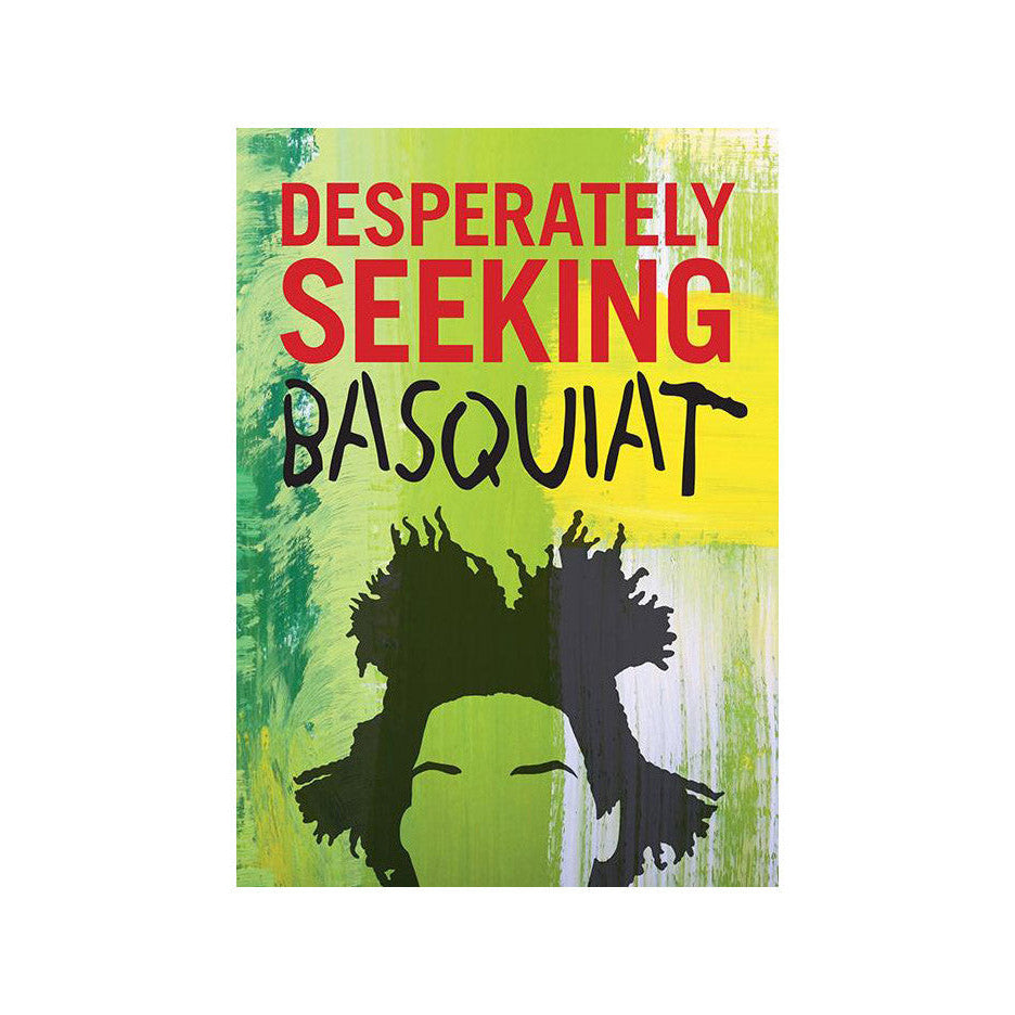 Desperately Seeking Basquiat