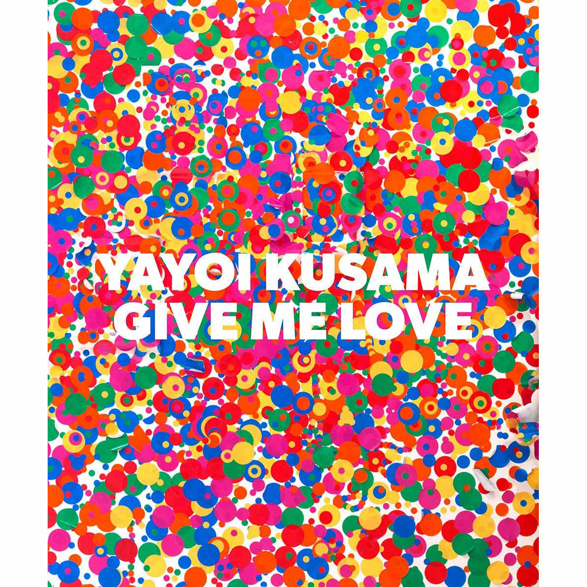 Yayoi Kusama: Give Me Love