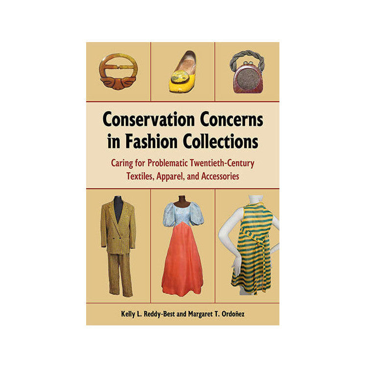 Conservation Concerns in Fashion Collections: Caring for Problematic Twentieth-Century Textiles, Apparel, and Accessories