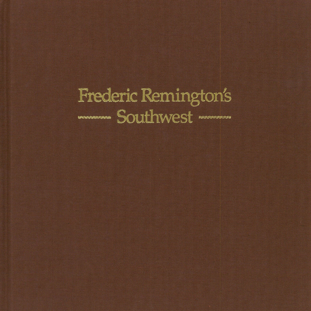 Frederic Remington&#39;s Southwest