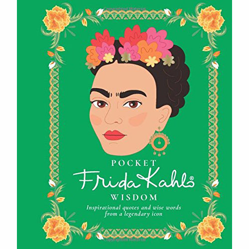 Sagesse de poche de Frida Kahlo : citations inspirantes et sages paroles d'une icône légendaire